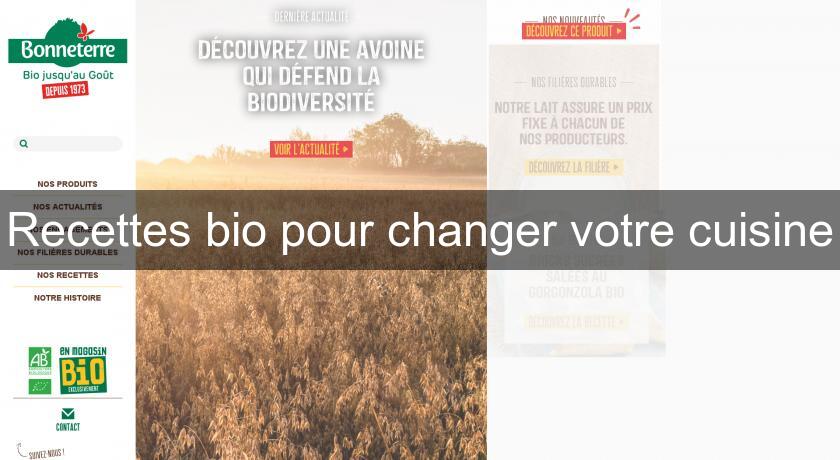 Recettes bio pour changer votre cuisine