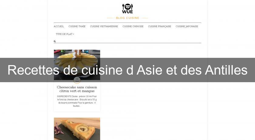 Recettes de cuisine d'Asie et des Antilles Recettes de cuisine d'Asie et des Antilles