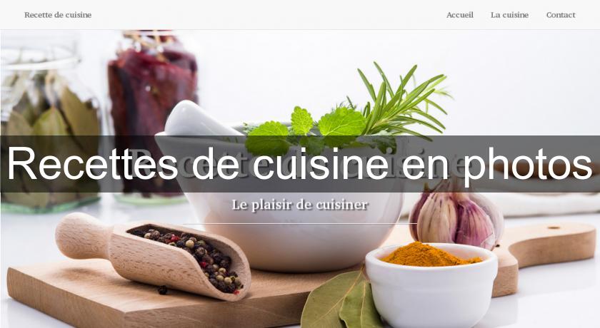 Recettes de cuisine en photos Recettes de cuisine en photos