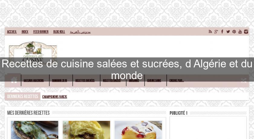 Recettes de cuisine salées et sucrées, d'Algérie et du monde Recettes de cuisine salées et sucrées, d'Algérie et du monde