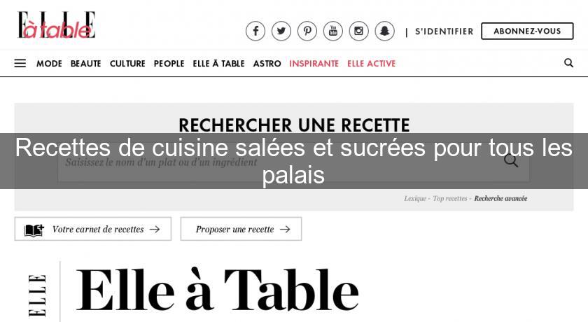 Recettes de cuisine salées et sucrées pour tous les palais Recettes de cuisine salées et sucrées pour tous les palais