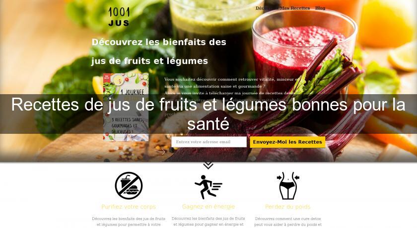 Recettes de jus de fruits et légumes bonnes pour la santé Recettes de jus de fruits et légumes bonnes pour la santé