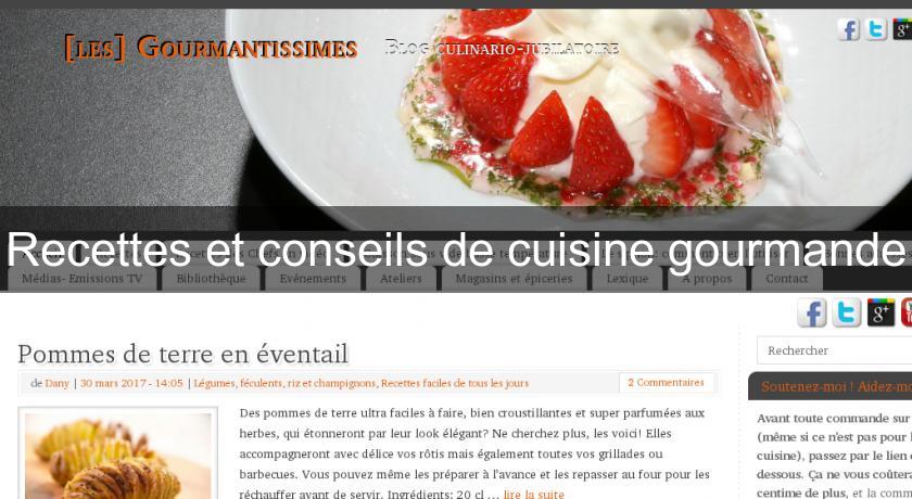 Recettes et conseils de cuisine gourmande