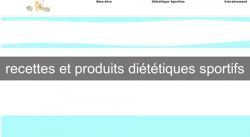 recettes et produits diététiques sportifs