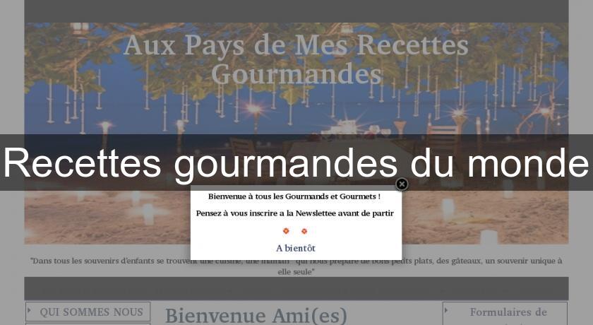 Recettes gourmandes du monde