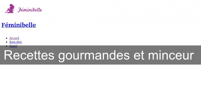 Recettes gourmandes et minceur Recettes gourmandes et minceur