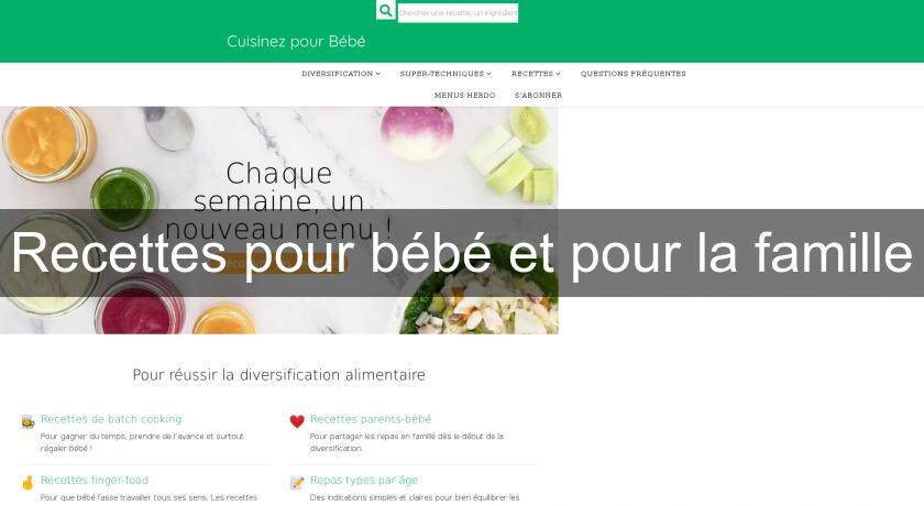 Recettes pour bébé et pour la famille Recettes pour bébé et pour la famille