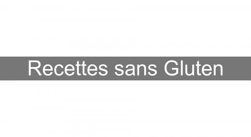 Recettes sans Gluten Recettes sans Gluten