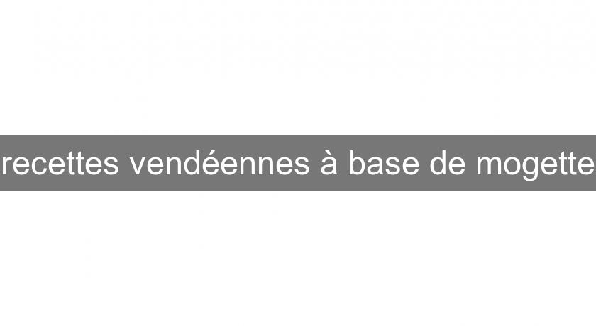 recettes vendéennes à base de mogette recettes vendéennes à base de mogette