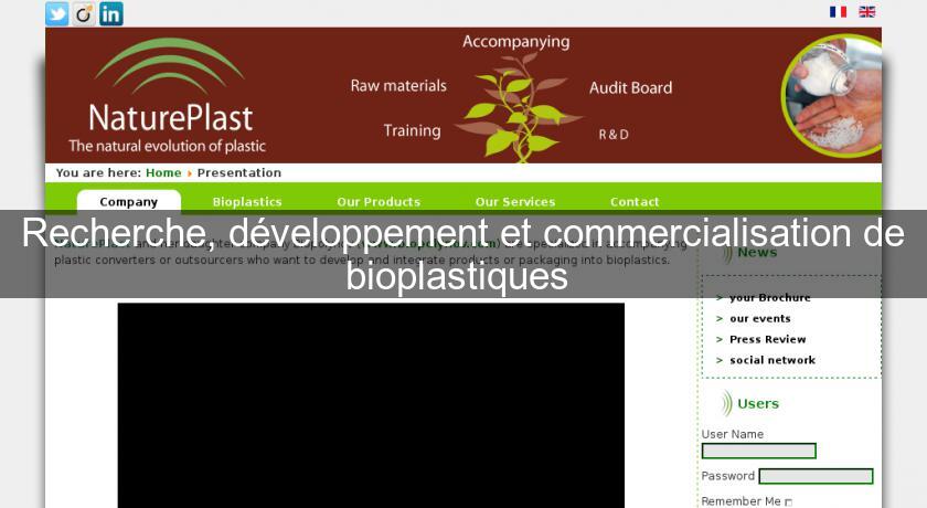 Recherche, développement et commercialisation de bioplastiques Recherche, développement et commercialisation de bioplastiques