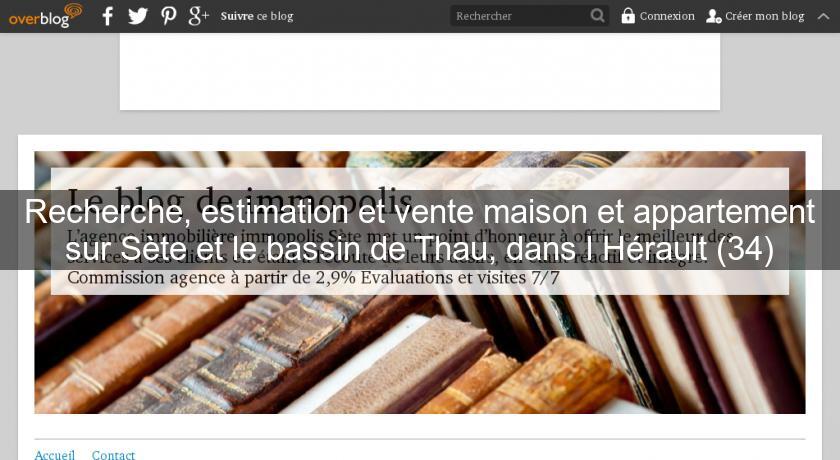 Recherche, estimation et vente maison et appartement sur Sète et le bassin de Thau, dans l'Hérault (34) Recherche, estimation et vente maison et appartement sur Sète et le bassin de Thau, dans l'Hérault (34)