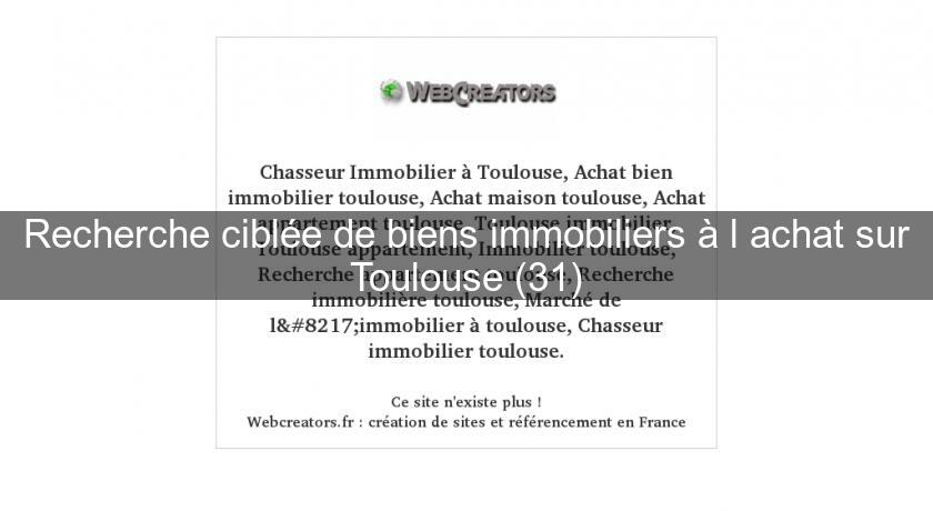 Recherche ciblée de biens immobiliers à l'achat sur Toulouse (31) Recherche ciblée de biens immobiliers à l'achat sur Toulouse (31)