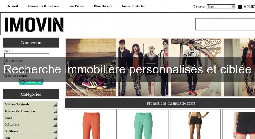 Recherche immobilière personnalisés et ciblée Recherche immobilière personnalisés et ciblée
