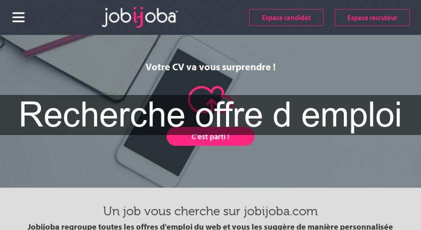 Recherche offre d'emploi Recherche offre d'emploi