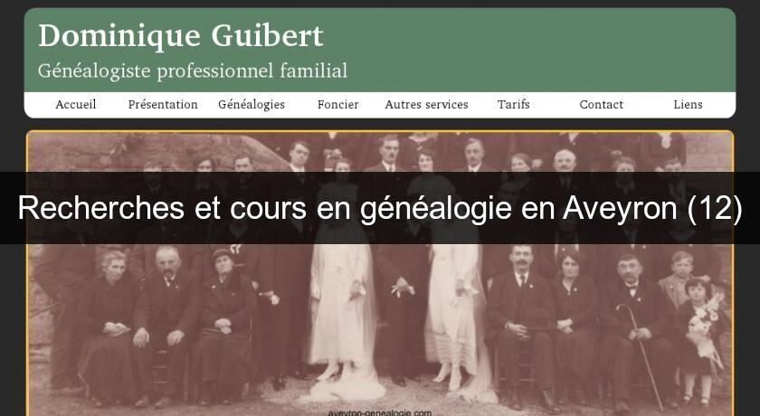 Recherches et cours en généalogie en Aveyron (12) Recherches et cours en généalogie en Aveyron (12)