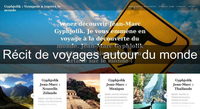 Récit de voyages autour du monde Récit de voyages autour du monde