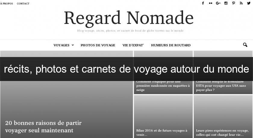 récits, photos et carnets de voyage autour du monde récits, photos et carnets de voyage autour du monde