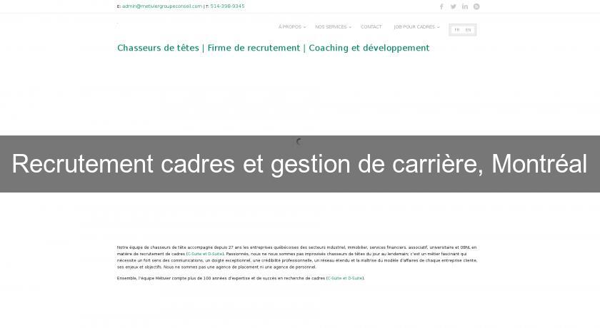Recrutement cadres et gestion de carrière, Montréal Recrutement cadres et gestion de carrière, Montréal