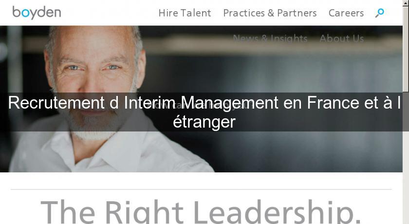 Recrutement d'Interim Management en France et à l'étranger Recrutement d'Interim Management en France et à l'étranger