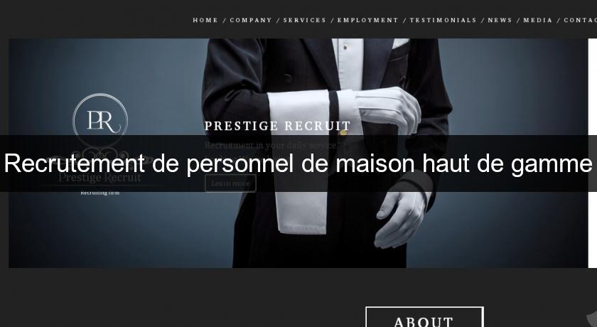 Recrutement de personnel de maison haut de gamme