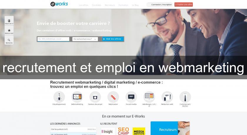 recrutement et emploi en webmarketing recrutement et emploi en webmarketing