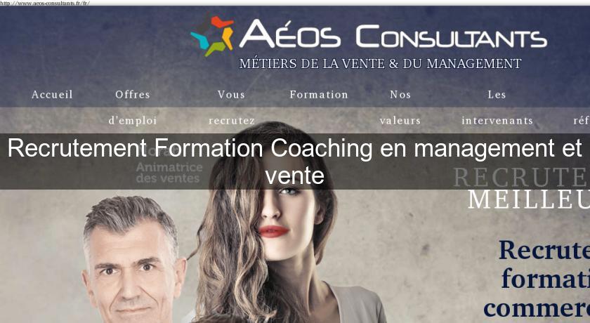 Recrutement Formation Coaching en management et vente