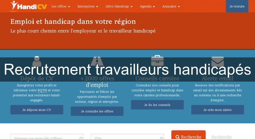 Recrutement travailleurs handicapés Recrutement travailleurs handicapés