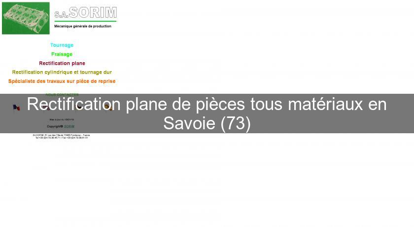 Rectification plane de pièces tous matériaux en Savoie (73)
