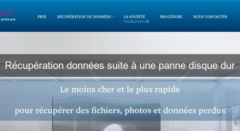 Récupération données suite à une panne disque dur Récupération données suite à une panne disque dur