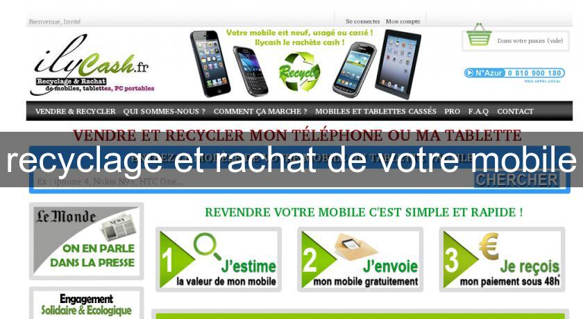 recyclage et rachat de votre mobile recyclage et rachat de votre mobile