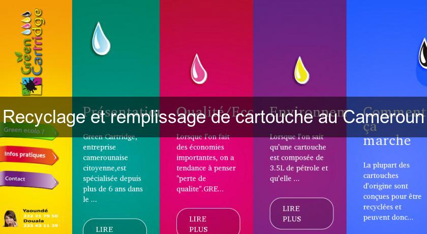 Recyclage et remplissage de cartouche au Cameroun Recyclage et remplissage de cartouche au Cameroun