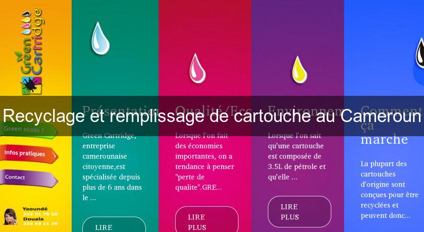 Recyclage et remplissage de cartouche au Cameroun