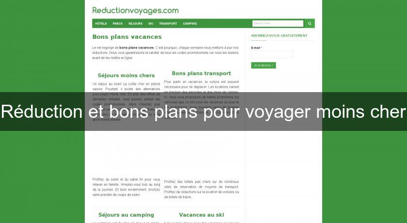 Réduction et bons plans pour voyager moins cher Réduction et bons plans pour voyager moins cher