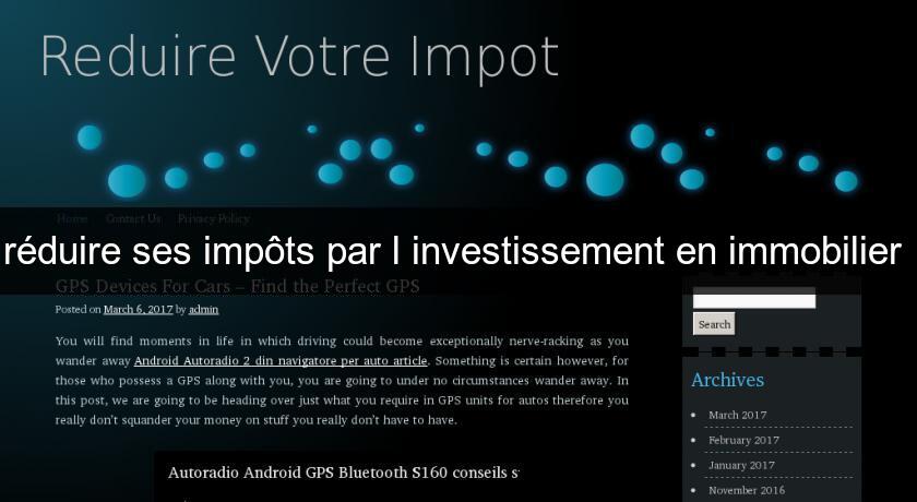 réduire ses impôts par l'investissement en immobilier 