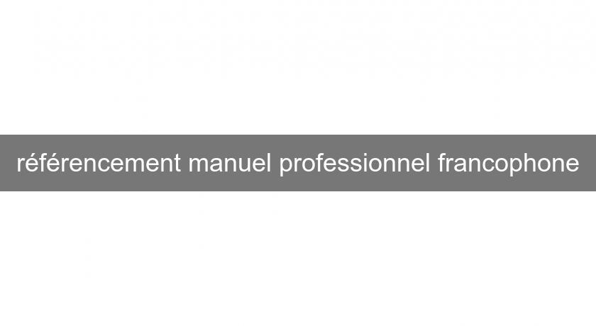 référencement manuel professionnel francophone