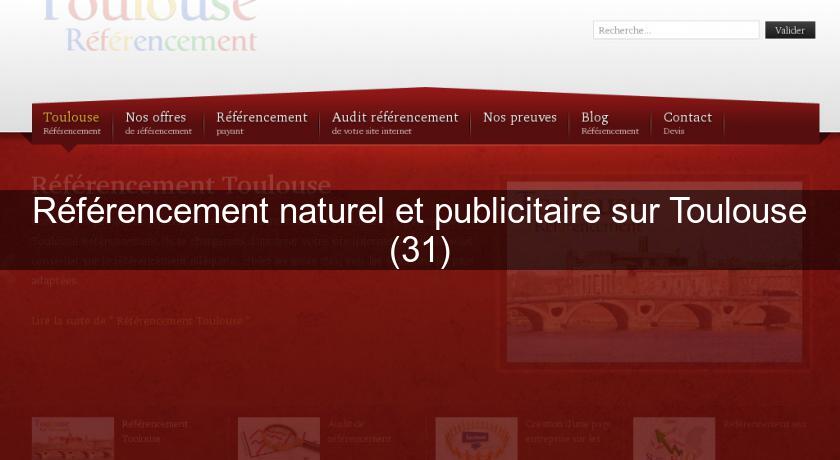 Référencement naturel et publicitaire sur Toulouse (31) Référencement naturel et publicitaire sur Toulouse (31)