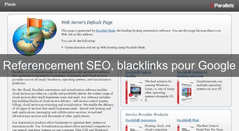 Referencement SEO, blacklinks pour Google