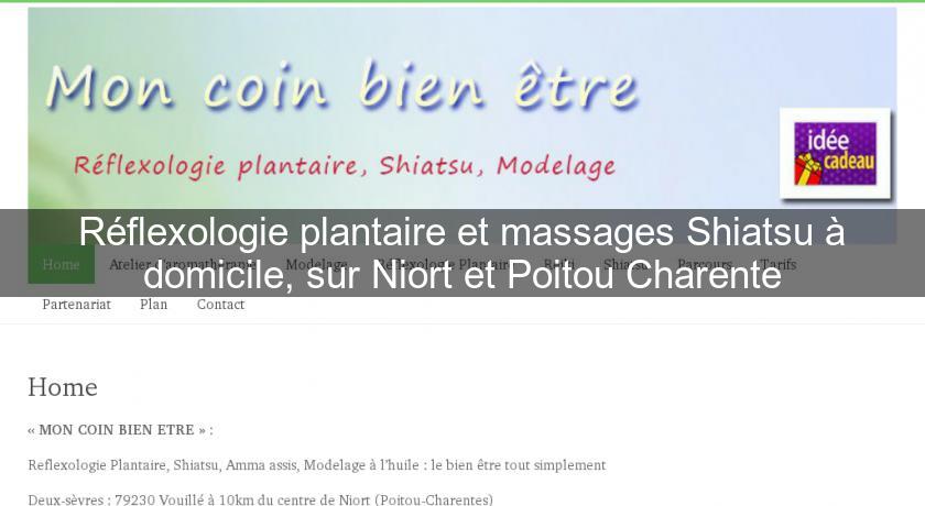 Réflexologie plantaire et massages Shiatsu à domicile, sur Niort et Poitou Charente Réflexologie plantaire et massages Shiatsu à domicile, sur Niort et Poitou Charente