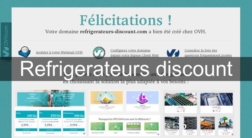 Refrigerateurs discount Refrigerateurs discount