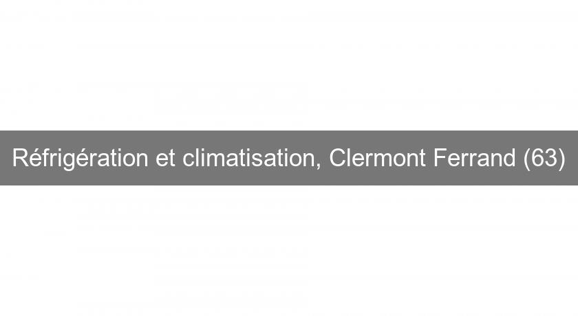 Réfrigération et climatisation, Clermont Ferrand (63)