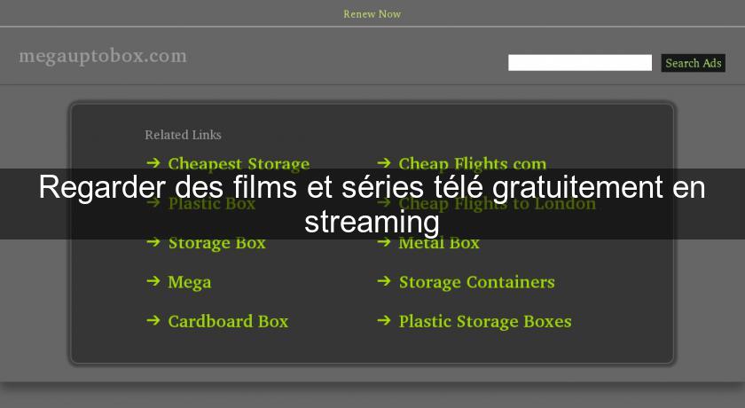 Regarder des films et séries télé gratuitement en streaming Regarder des films et séries télé gratuitement en streaming