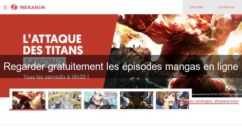 Regarder gratuitement les épisodes mangas en ligne Regarder gratuitement les épisodes mangas en ligne