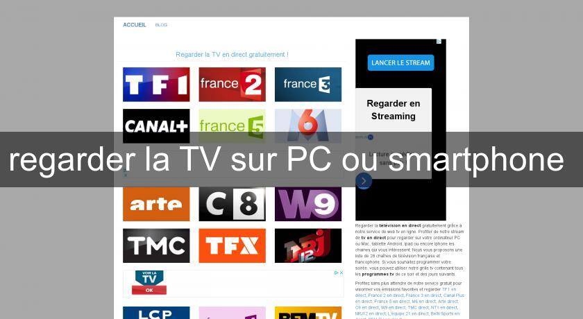 regarder la TV sur PC ou smartphone 