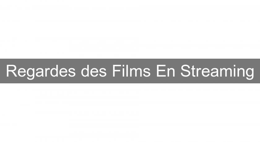 Regardes des Films En Streaming