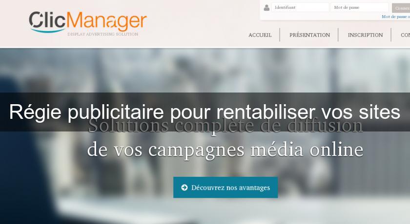 Régie publicitaire pour rentabiliser vos sites Régie publicitaire pour rentabiliser vos sites