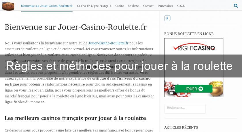 Règles et méthodes pour jouer à la roulette Règles et méthodes pour jouer à la roulette