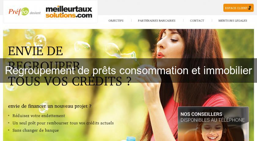 Regroupement de prêts consommation et immobilier Regroupement de prêts consommation et immobilier