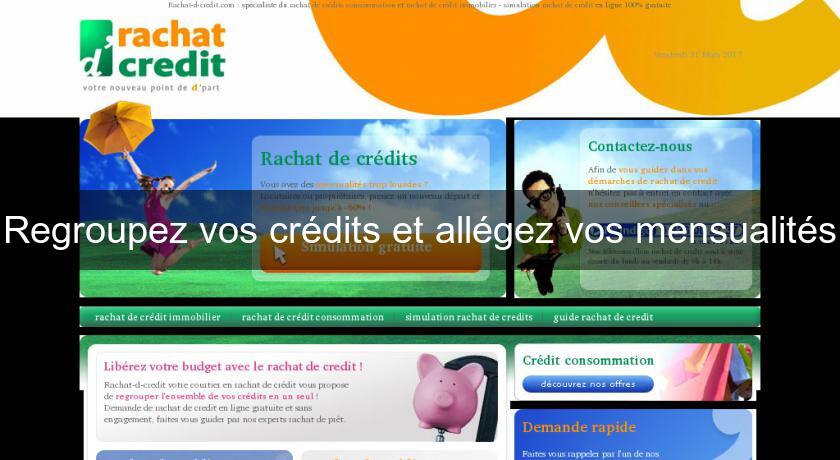 Regroupez vos crédits et allégez vos mensualités Regroupez vos crédits et allégez vos mensualités