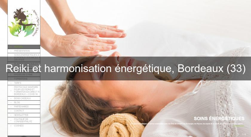 Reiki et harmonisation énergétique, Bordeaux (33)