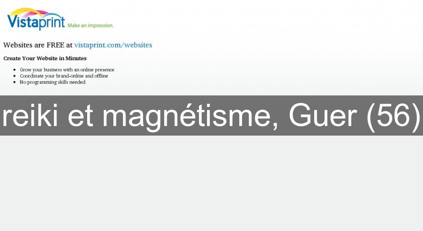 reiki et magnétisme, Guer (56) reiki et magnétisme, Guer (56)